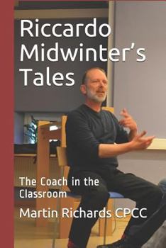 Paperback Riccardo Midwinter's Tales: The Coach in the Classroom Book