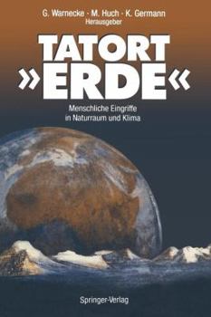 Paperback Tatort »Erde«: Menschliche Eingriffe in Naturraum Und Klima [German] Book