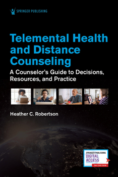 Paperback Telemental Health and Distance Counseling: A Counselor's Guide to Decisions, Resources, and Practice Book