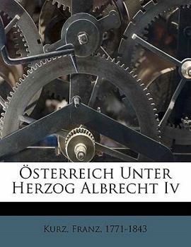 Paperback ?sterreich Unter Herzog Albrecht IV [German] Book