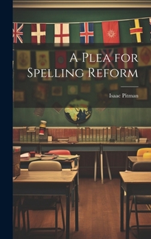 Hardcover A Plea for Spelling Reform Book