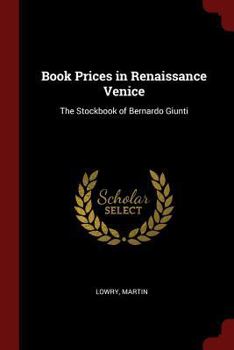 Paperback Book Prices in Renaissance Venice: The Stockbook of Bernardo Giunti Book