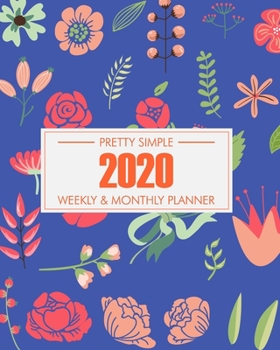 Paperback Pretty Simple 2020 Weekly and Monthly Planner: Calendar Schedule Views + Academic Organizer + Federal Holidays in USA 2020 Pretty Simple Planners Navy Book