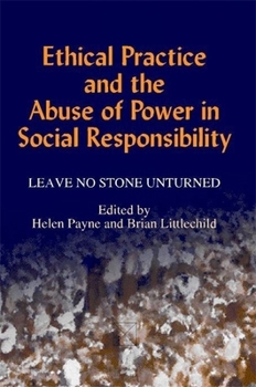 Paperback Ethical Practice and the Abuse of Power in Social Responsibility: Leave No Stone Unturned Book