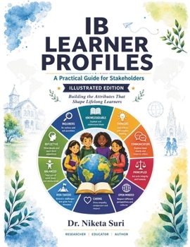 Paperback IB Learner Profiles: A Practical Guide for Stakeholders: Illustrated Editon Book