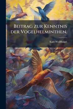 Paperback Beitrag zur Kenntnis der Vogelhelminthen. [German] Book