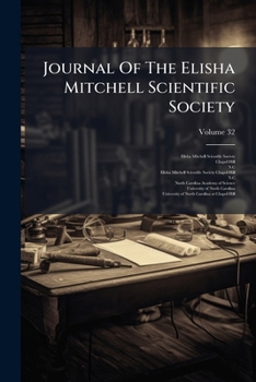 Journal of the Elisha Mitchell Scientific Society, Volume 32