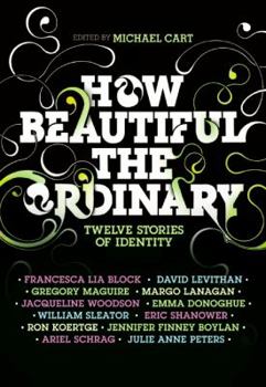 Hardcover How Beautiful the Ordinary: Twelve Stories of Identity Book