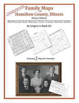 Family Maps of Hamilton County, Illinois, Deluxe Edition