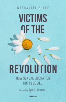 Paperback Victims of the Revolution: How Sexual Liberation Hurts Us All Book