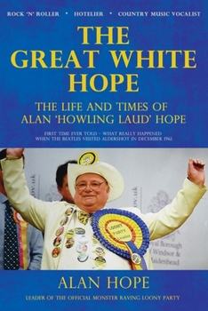 Paperback The Great White Hope: The Life and Times of Alan 'Howling Laud' Hope Book