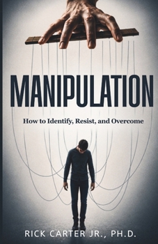 Paperback Manipulation: How to Identify, Resist, and Overcome Book
