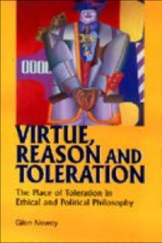 Hardcover Virtue, Reason and Toleration: The Place of Toleration in Ethical & Political Philosophy Book