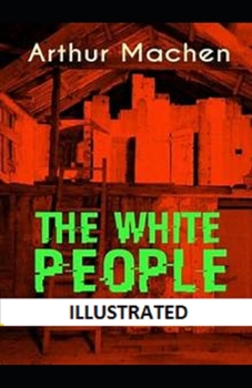 Paperback The White People Illustrated Book