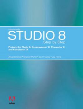Paperback Macromedia Studio 8 Step-By-Step: Projects for Flash 8, Dreamweaver 8, Fireworks 8, and Contribute 3 Book