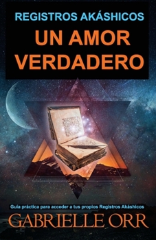 Paperback Registros Akáshicos: Un Amor Verdadero [Spanish] Book