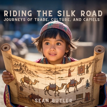 Paperback Riding the Silk Road: Journeys of Trade, Culture, and Camels Book