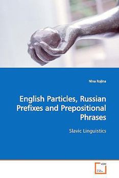 Paperback English Particles, Russian Prefixes and Prepositional Phrases Book
