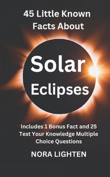 Paperback 45 Little Known Facts About Solar Eclipses Book