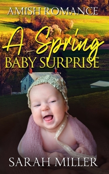 Paperback A Spring Baby Surprise: Amish Romance Book