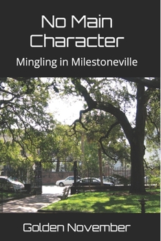 Paperback No Main Character: Mingling in Milestoneville Book