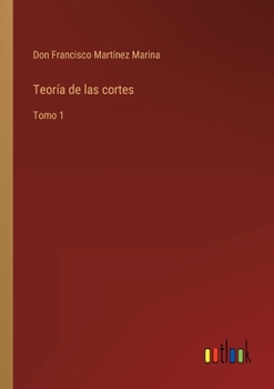 Paperback Teoría de las cortes: Tomo 1 [Spanish] Book