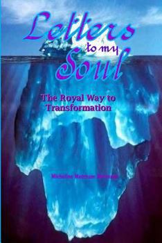 Paperback Letters to my Soul: The Royal Way to Transformation Book