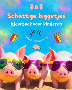 Schattige biggetjes - Kleurboek voor kinderen - Creatieve scènes van grappige varkentjes - Ideaal cadeau voor kinderen: Charmante tekeningen die creativiteit en plezier voor kinderen stimuleren