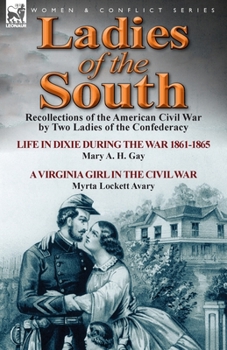 Paperback Ladies of the South: Recollections of the American Civil War by Two Ladies of the Confederacy Book