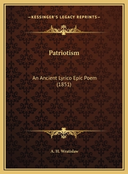 Patriotism: An Ancient Lyrico Epic Poem