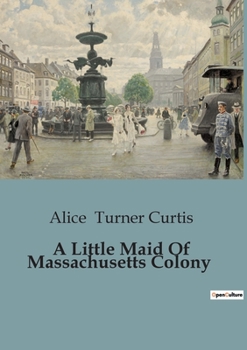 Paperback A Little Maid Of Massachusetts Colony Book