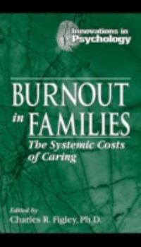 Hardcover Burnout in Families: The Systemic Costs of Caring Book