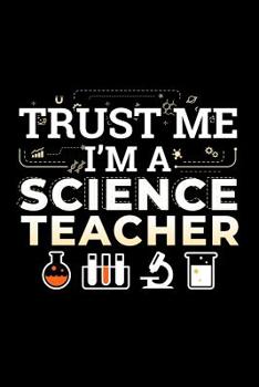 Paperback Trust Me I'm A Science Teacher: School Gift For Teachers Book