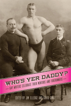 Hardcover Who's Yer Daddy?: Gay Writers Celebrate Their Mentors and Forerunners Book