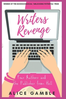 Writers' Revenge: Four Authors and the Publisher from Hell