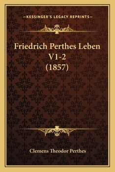 Paperback Friedrich Perthes Leben V1-2 (1857) [German] Book
