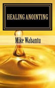 Paperback Healing Anointing: Breaking the spirit of infirmities Book