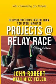 Paperback Projects @ Relay Race: Deliver projects faster than you ever imagined Book