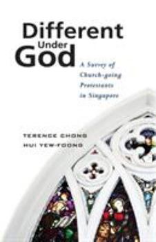 Paperback Different Under God: A Survey of Church-Going Protestants in Singapore Book