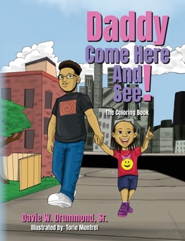 Paperback Daddy Come Here and See!: The Coloring Book