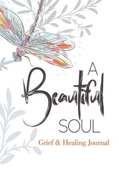 Paperback Beautiful Soul Grief & Healing Journal Book