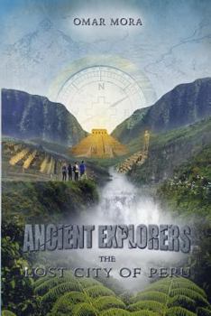 Paperback Ancient Explorers: The Lost City Of Peru Book