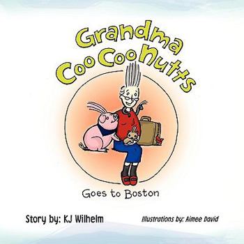 Paperback Grandma CooCooNutts Goes to Boston Book