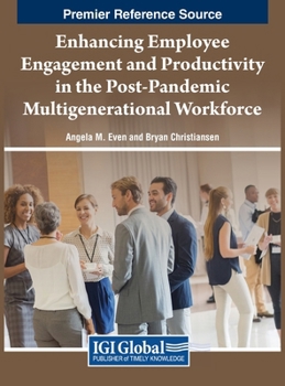 Hardcover Enhancing Employee Engagement and Productivity in the Post-Pandemic Multigenerational Workforce Book