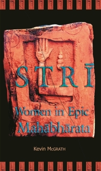 Paperback Str&#299;: Women in Epic Mah&#257;bh&#257;rata Book