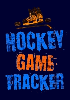 Paperback Hockey Game Tracker: Hockey Journal Stats Notebook 110 Game Sheets Book