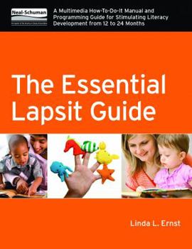 Paperback The Essential Lapsit Guide: An Multimedia How-To-Do-It Manual and Programming Guide for Stimulating Literacy Development from 12 to 24 Months Book