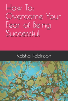 Paperback How To: Overcome Your Fear of Being Successful Book