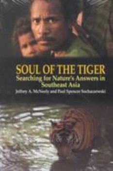 Paperback Soul of the Tiger: Searching for Nature's Answers in Southeast Asia Book