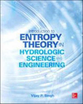 Hardcover Entropy Theory in Hydrologic Science and Engineering Book